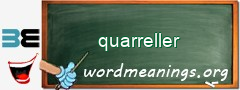 WordMeaning blackboard for quarreller